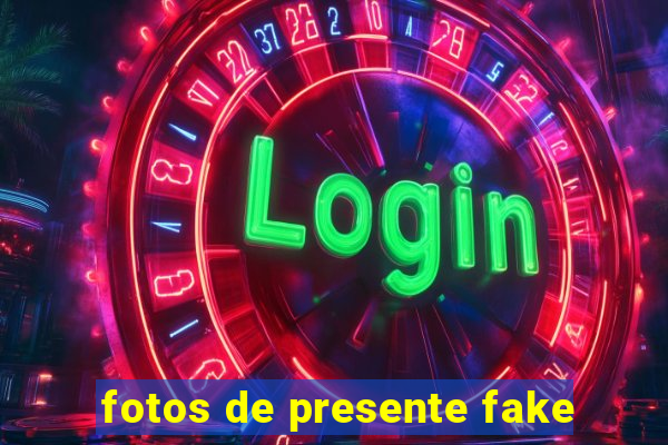 fotos de presente fake